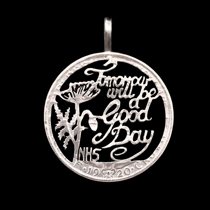 Tomorrow Will Be a Good Day Cut Coin Pendant